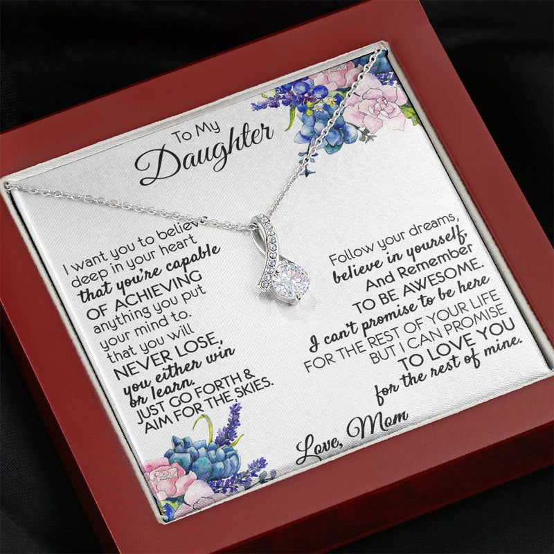 To My Daughter - I want you to believe Necklace Gift